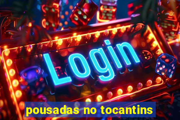 pousadas no tocantins